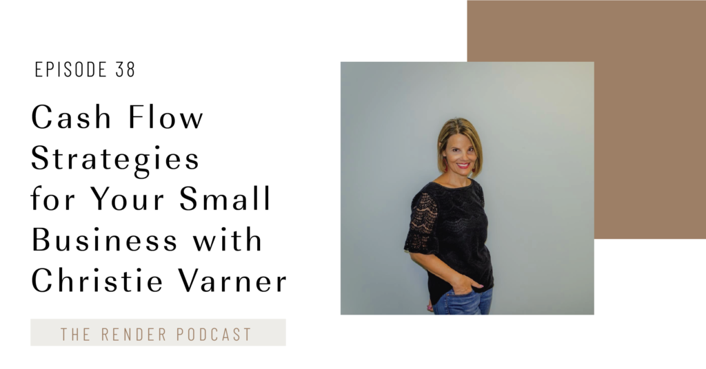 Cash Flow Strategies for Your Small Business with Christie Varner 